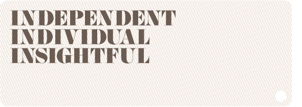 Independent, Individual, Insightful